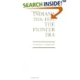 Indiana, 1816 to 1850: The Pioneer Era (History of Indiana) by Donald Francis Carmony