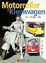 Die Motorroller und Kleinwagen der fünfziger Jahre