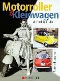 Die Motorroller und Kleinwagen der f�nfziger Jahre