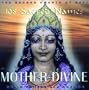Mother Divine: Sacred Chants of Devi /108 Sacred Names