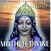 Mother Divine: Sacred Chants of Devi /108 Sacred Names