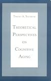 Theoretical Perspectives on Cognitive Aging