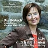 ...und tanze durch die Tr&auml;nen, 4 CDs - Annette Rexrodt von Fircks