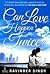 Can Love Happen Twice?
