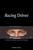 Racing Driver: F1 Through a Driver`s Eyes Heart and Soul