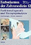 Farbatlanten der Zahnmedizin, Bd.12, Funktionsdiagnostik und Therapieprinzipien: Bd. 12