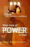 What kind of power is this? : Jesus the miracle worker