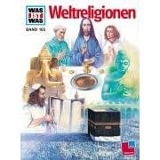 Was ist was?, Bd. 105, Weltreligionen (Gebundene Ausgabe)