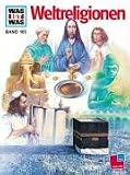 Was ist was?, Bd. 105, Weltreligionen - Annett Hausten