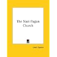 The Nazi Pagan Church by  Lewis Spence