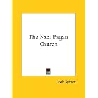 Click here to buy The Nazi Pagan Church by  Lewis Spence.