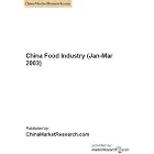 China Food Industry (Jan-Mar 2003) by  ChinaMarketResearch.com