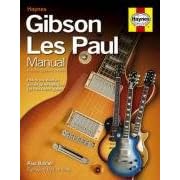 Gibson Les Paul Manual: How to Buy, Maintain and Set Up the Legendary Les Paul Electric Guitar