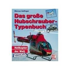 Das gro�e Hubschrauber-Typenbuch. Helikopter der Welt