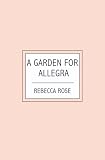 A Garden For Allegra