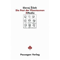 Die Pest der Phantasmen: Die Effizienz des Phantasmatischen in den neuen Medien