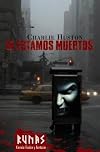 Ya estamos muertos/ We are Now Dead (Spanish Edition)