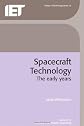 Spacecraft Technology: The Early Years (Iee History of Technology) (Iee History of Technology)