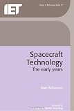 Spacecraft Technology: The Early Years (IEE History of Technology)