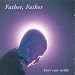 Father, Father