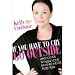 by Kelly Cutrone (Author), Meredith Bryan (Author)If You Have to Cry, Go Outside: And Other Things Your Mother Never Told You (Hardcover)