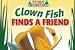 Clown Fish Finds A Friend (Johnson, Rebecca, Animal Storybooks.)