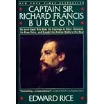 Captain Sir Richard Francis Burton: The Secret Agent Who Made the Pilgrimage to Mecca, Discovered the Kama Sutra and Brought the Arabian Nights to T book cover