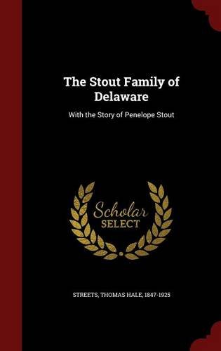 the stout family of delaware with the story of penelope stout
