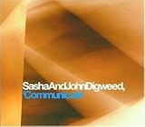 Communicate - Sasha & John Digweed