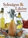 Schnäpse und Liköre selbstgemacht