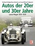 Autos der 20er und 30er Jahre: Luxus-Wagen 1919-1939