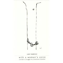 With A Woman's Voice: A Writer's Struggle for Emotional Freedom