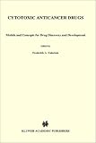 Cytotoxic Anticancer Drugs: Models and Concepts for Drug Discovery and Development (Developments in Oncology)