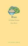 Rice: A Global History (Reaktion Books - Edible)