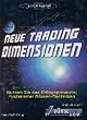 Neue Trading-Dimensionen. Nutzen Sie das Erfolgspotenzial modernster B�rsentechniken