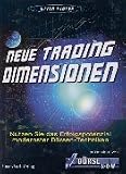 Produkt-Bild: Neue Trading-Dimensionen. Nutzen Sie das Erfolgspotenzial modernster B&ouml;rsentechniken