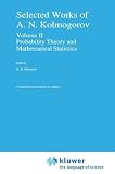 Selected Works of A.N. Kolmogorov: vol. 2 Probability Theory and Mathematical Statistics