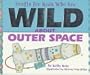 Crafts/Kids Wild Outer Space (Crafts for Kids Who Are Wild about)