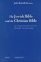 The Jewish Bible and the Christian Bible: An Introduction to the History of the Bible