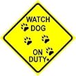 WATCHDOG ON DUTY sign * street dog warning