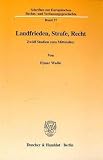 Produkt-Bild: Landfrieden, Strafe, Recht. Zw&ouml;lf Studien zum Mittelalter. (Schriften zur Europ&auml;ischen Rechts- und Verfassungsgeschichte; ERV 37)