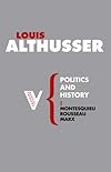 Politics and History: Montesquieu, Rousseau, Marx (Radical Thinkers)
