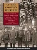 At the Edge of a Dream: The Story of Jewish Immigrants on New York's Lower East Side, 1880-1920 (Arthur Kurzweil Books)