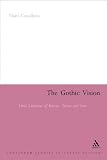 The Gothic Vision: Three Centuries Of Horror, Terror And Fear (Continuum Collection)