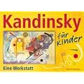Kandinsky f�r Kinder: Eine Werkstatt