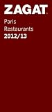 2012/13 Paris Restaurants (Zagat Survey Paris Restaurants)