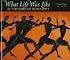 What Life Was Like: At the Dawn of Democracy : Classical Athens 525-322 Bc (What Life Was Like)