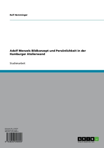 Adolf Menzels Bildkonzept und Persönlichkeit in der Hamburger Atelierwand (German Edition)
