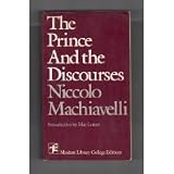 The Prince and The Discourses, (The Modern library of the world's best books, 65.3)