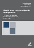 Produkt-Bild: Musiktheorie zwischen Historie und Systematik. 1. Kongre&szlig; der Deutschen Gesellschaft f&uuml;r Musiktheorie, Dresden 2001